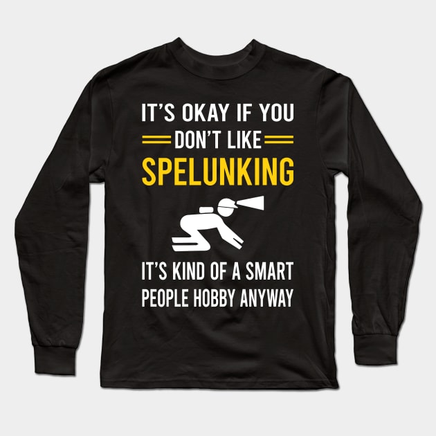 Smart People Hobby Spelunking Spelunker Speleology Caving Cave Long Sleeve T-Shirt by Good Day